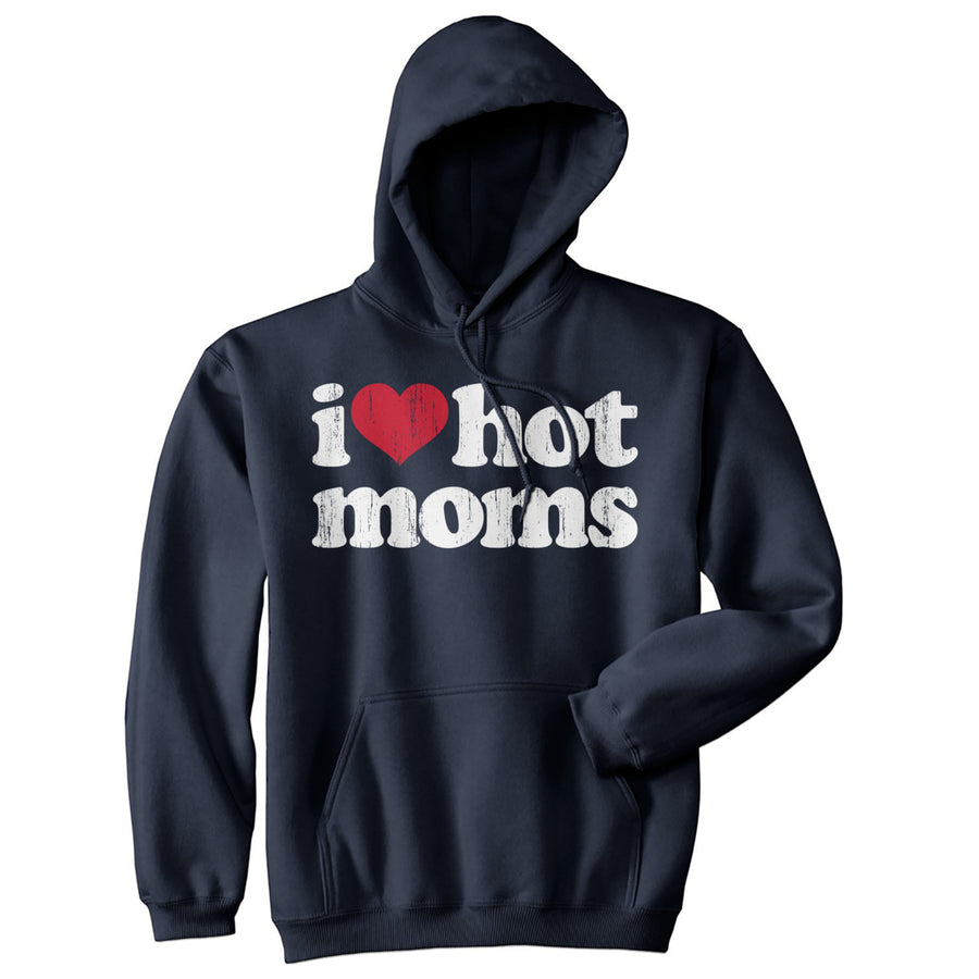 I Heart Hot Moms Unisex Hoodie Funny Flirting Sexy Mothers Hooded Sweatshirt Image 1