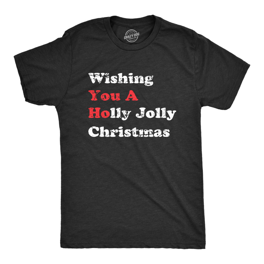 Mens Wishing You a Holly Jolly Christmas T Shirt Funny Offensive You A Ho Joke Tee For Guys Image 1