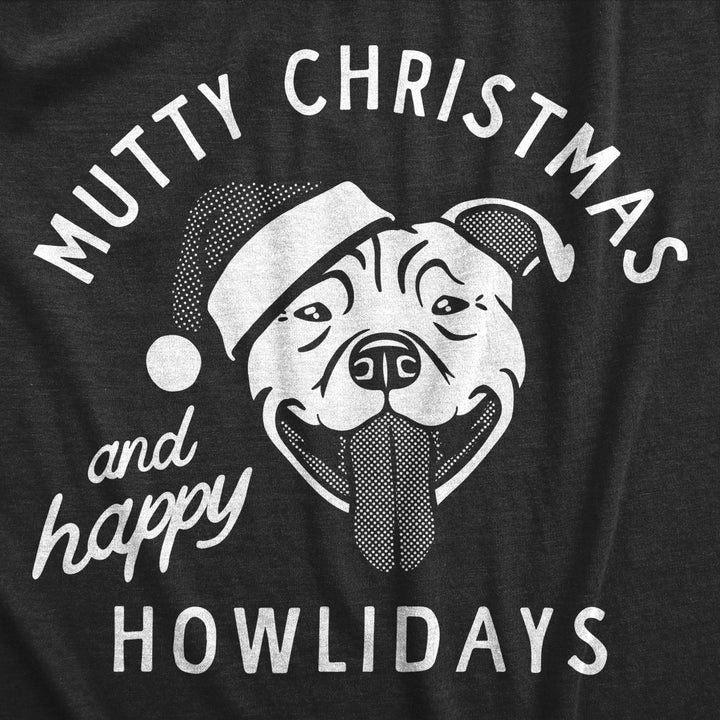 Womens Mutty Christmas And Happy Howlidays T Shirt Funny Xmas Puppy Pet Lovers Tee For Ladies Image 2