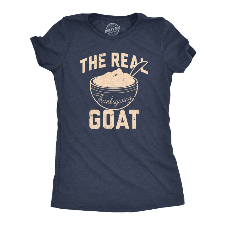 Womens The Real Thanksgiving GOAT T Shirt Funny Mashed Potatoes Dinner Tee For Ladies Image 1