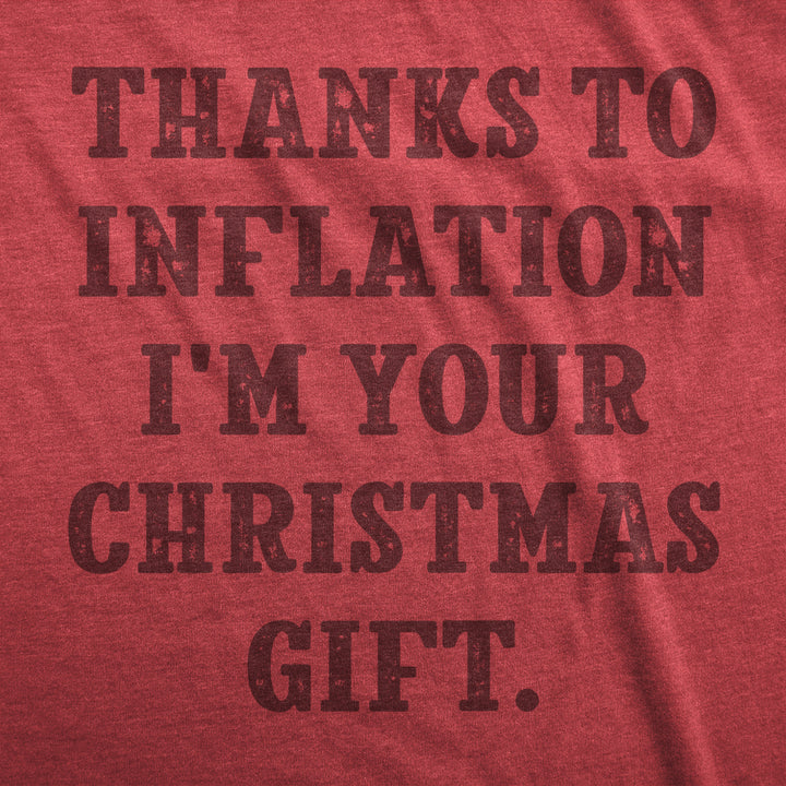 Mens Thanks To Inflation Im Your Christmas Gift T Shirt Funny Xmas Present Economy Tee For Guys Image 2