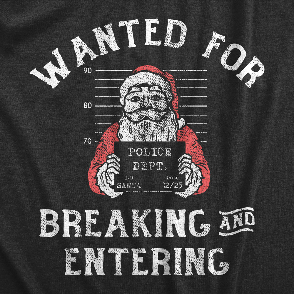 Womens Wanted For Breaking And Entering T Shirt Funny Xmas Santa Mugshot Break In For Ladies Image 2