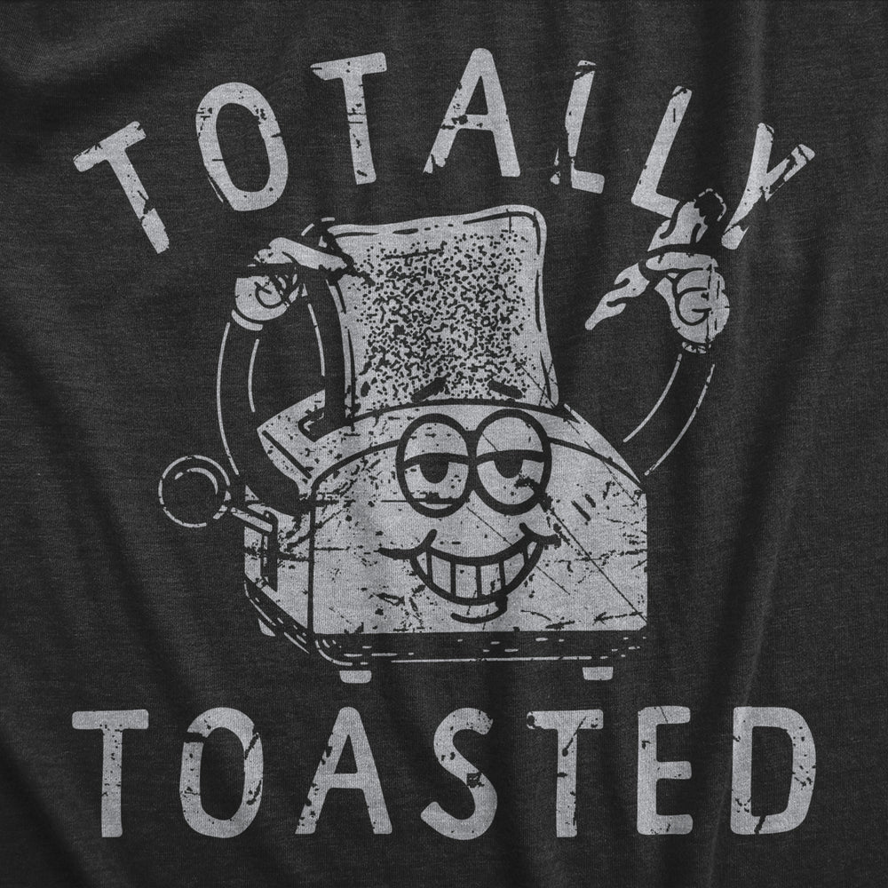 Mens Totally Toasted T Shirt Funny 420 Joint Weed Smoke Toaster Joke Tee For Guys Image 2