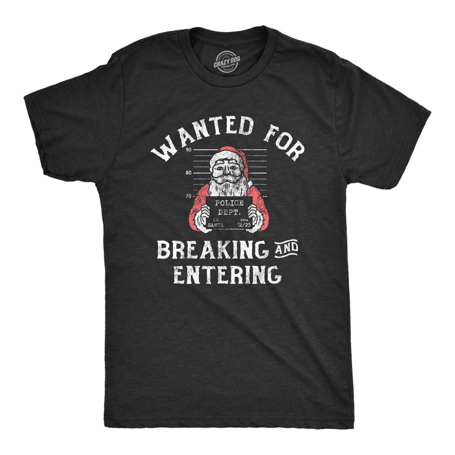 Mens Wanted For Breaking And Entering T Shirt Funny Xmas Santa Mugshot Break In For Guys Image 1