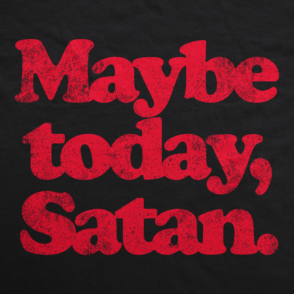 Maybe Today Satan Unisex Hoodie Funny Devil Hell Joke Hooded Sweatshirt Image 2