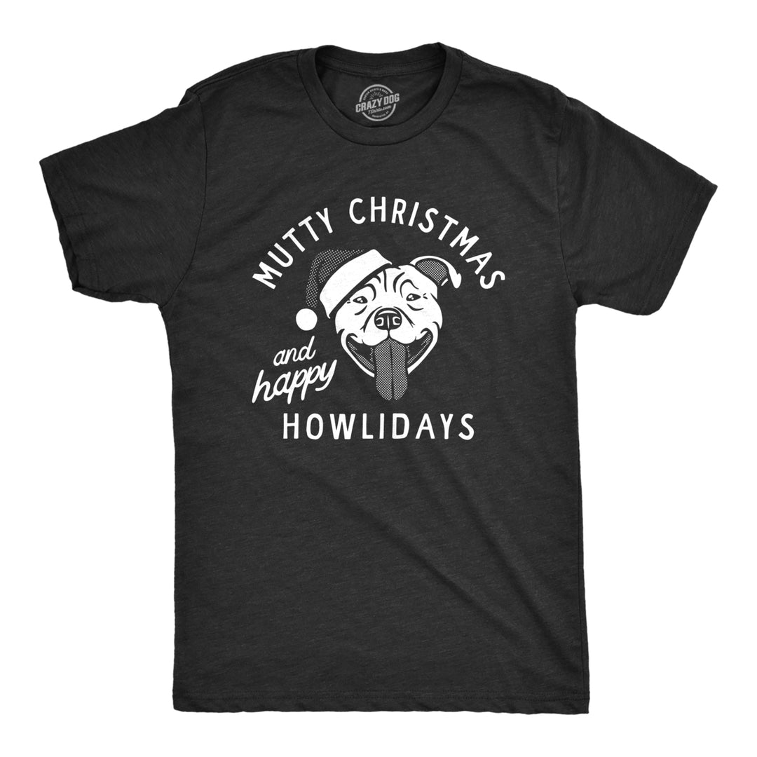 Mens Mutty Christmas And Happy Howlidays T Shirt Funny Xmas Puppy Pet Lovers Tee For Guys Image 1