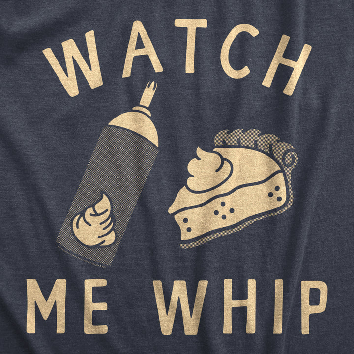 Womens Watch Me Whip T Shirt Funny Thanksgiving Pie Whipped Cream Tee For Ladies Image 2