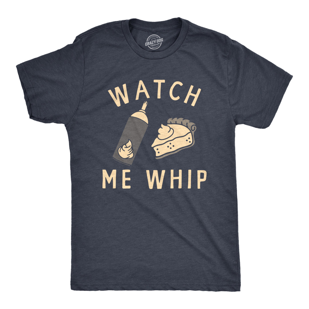 Mens Watch Me Whip T Shirt Funny Thanksgiving Pie Whipped Cream Tee For Guys Image 1