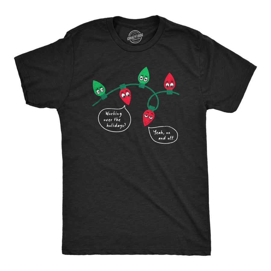 Mens Working Over The Holidays T Shirt Funny Xmas Tree Lights Joke Tee For Guys Image 1