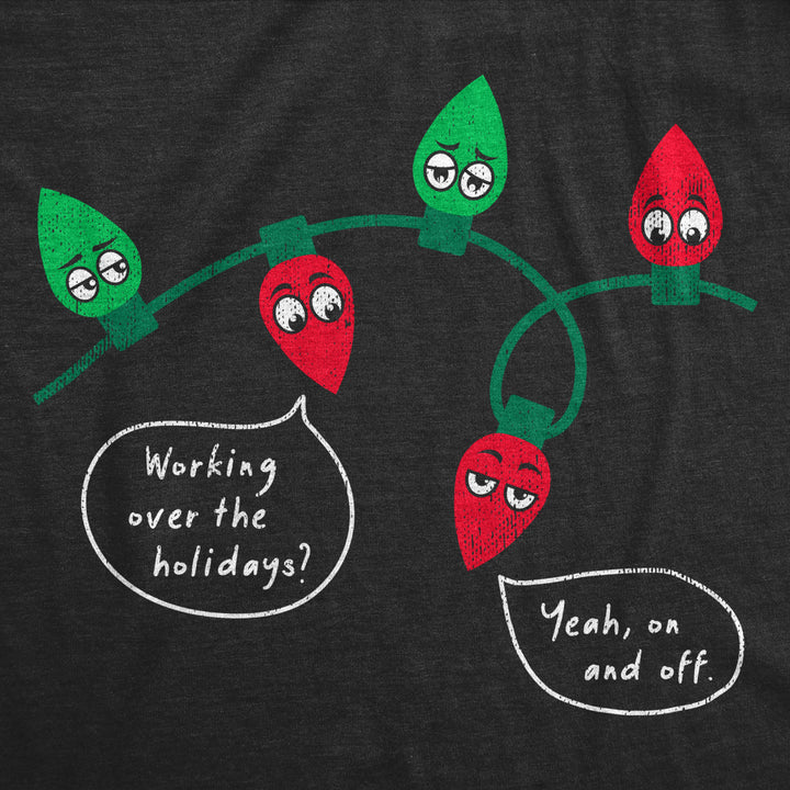 Mens Working Over The Holidays T Shirt Funny Xmas Tree Lights Joke Tee For Guys Image 2