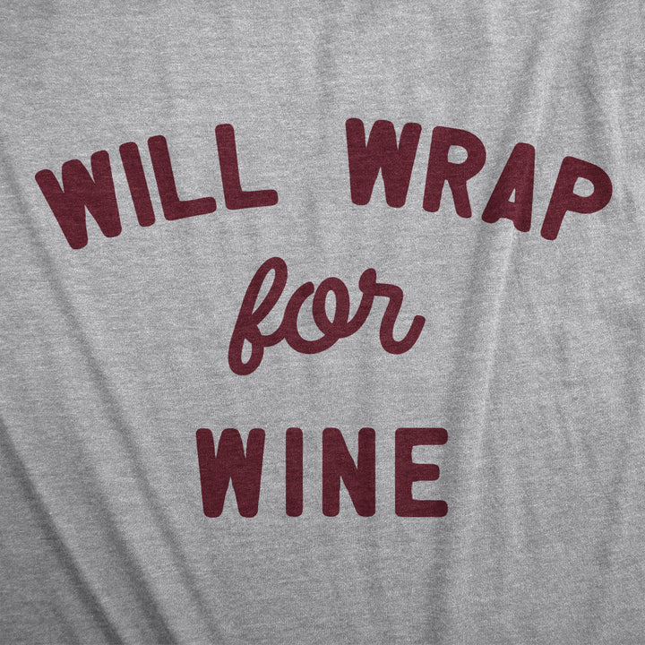 Womens Will Wrap For Wine T Shirt Funny Xmas Gift Wrapping Alcohol Lovers Tee For Ladies Image 2