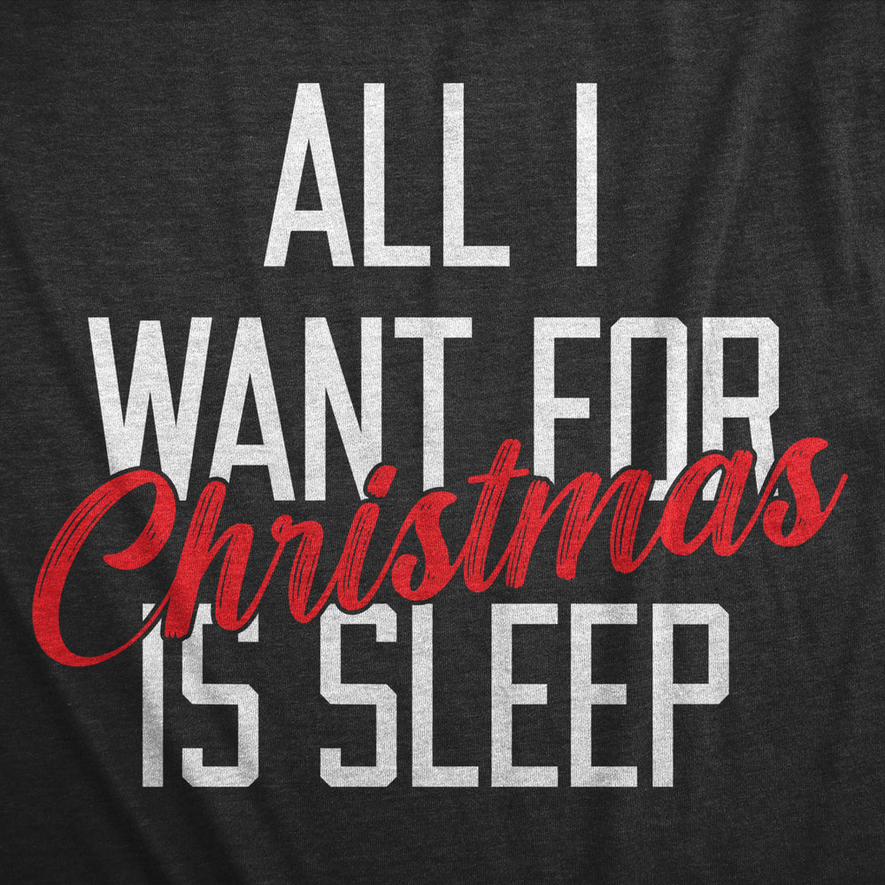 Womens All I Want For Christmas Is Sleep T Shirt Funny Xmas Gift Nap Sleep Tee For Ladies Image 2