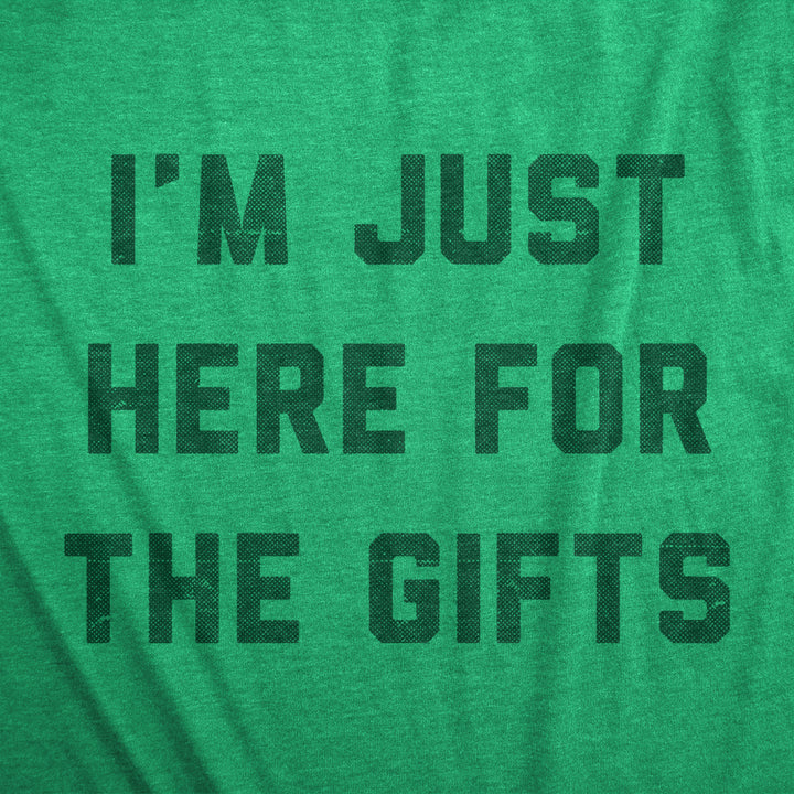 Mens Im Just Here For The Gifts T Shirt Funny Selfish Xmas Present Joke Tee For Guys Image 2