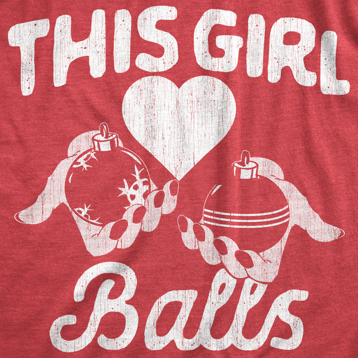 Womens This Girl Balls T Shirt Funny Xmas Tree Decoration Ornaments Joke Tee For Ladies Image 2