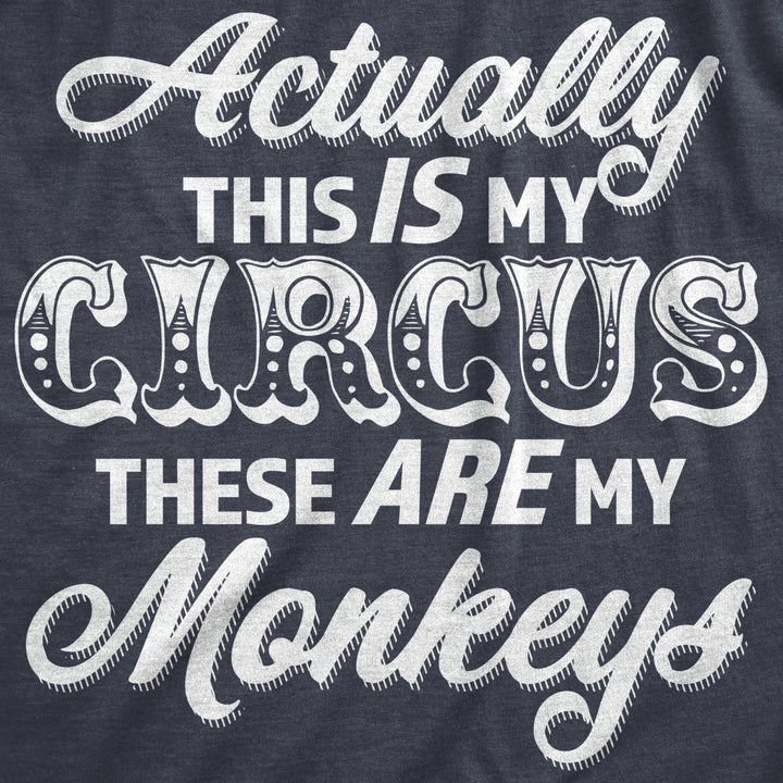 Mens Actually This Is My Circus These Are My Monkeys T Shirt Funny Ring Master Carnival Show Tee For Guys Image 2