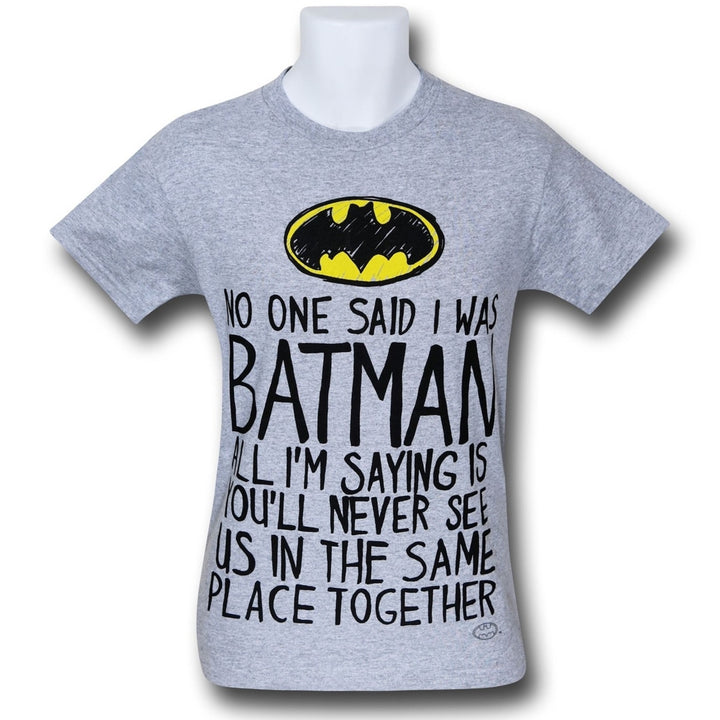 Batman No One Said I Was Batman T-Shirt Image 1