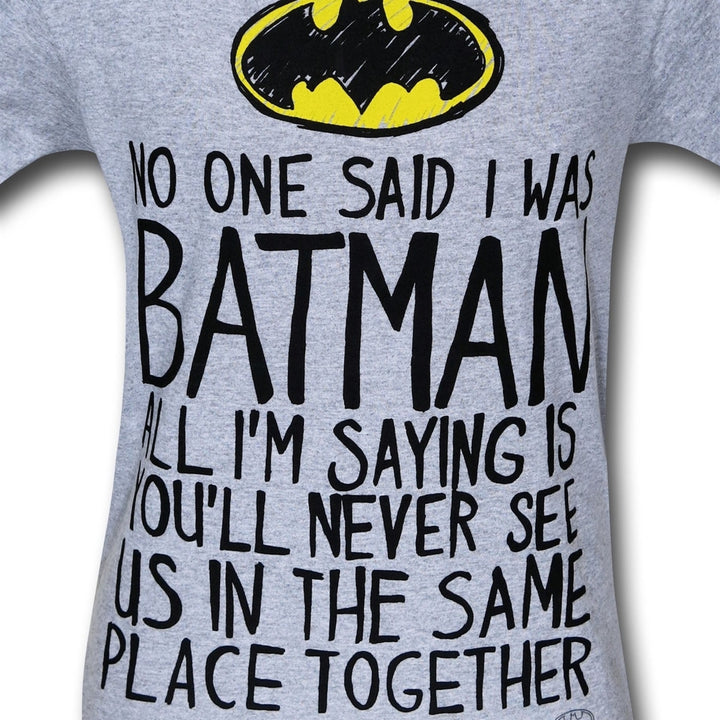 Batman No One Said I Was Batman T-Shirt Image 2