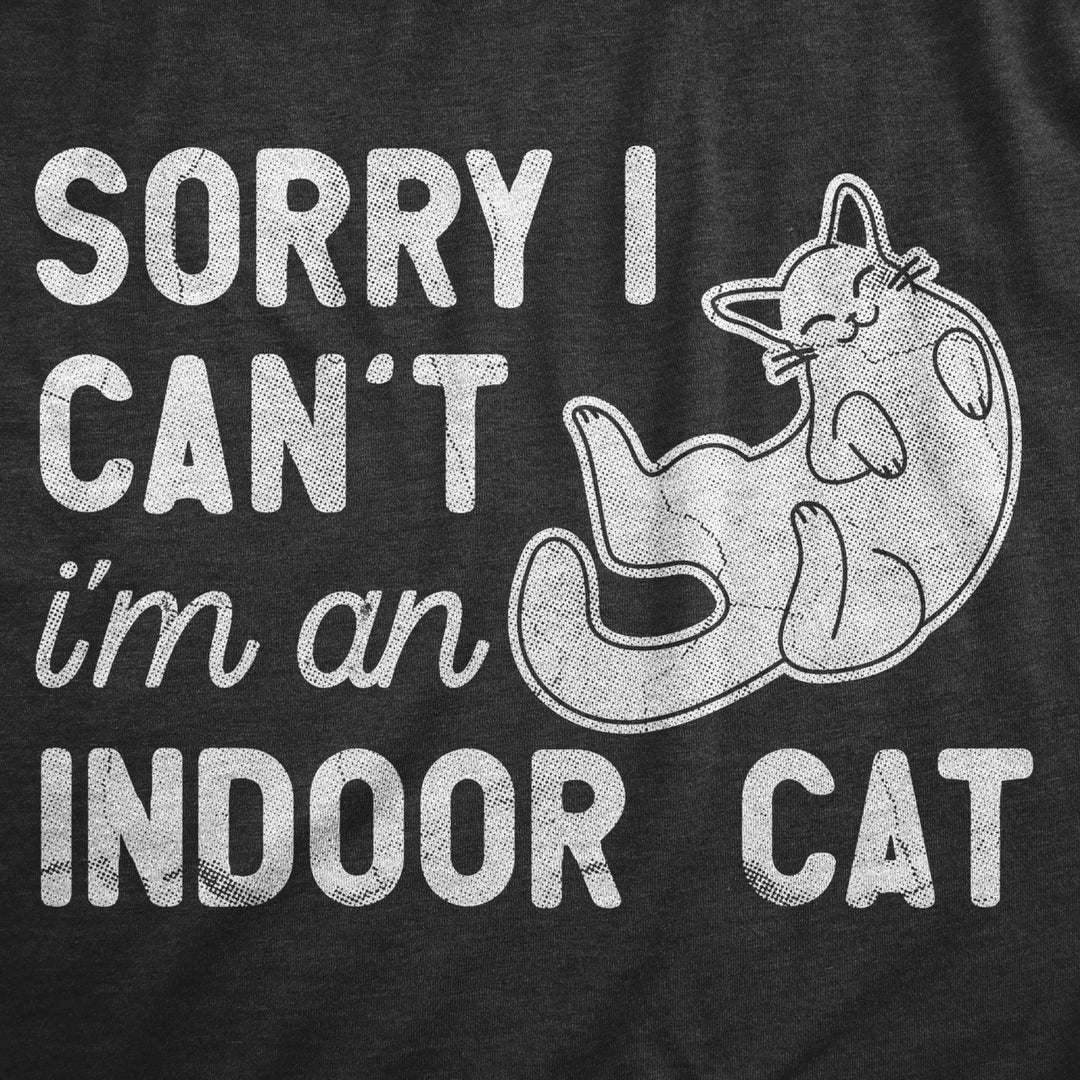 Womens Sorry I Cant Im An Indoor Cat T Shirt Funny Cute Introverted Kitten Tee For Ladies Image 2