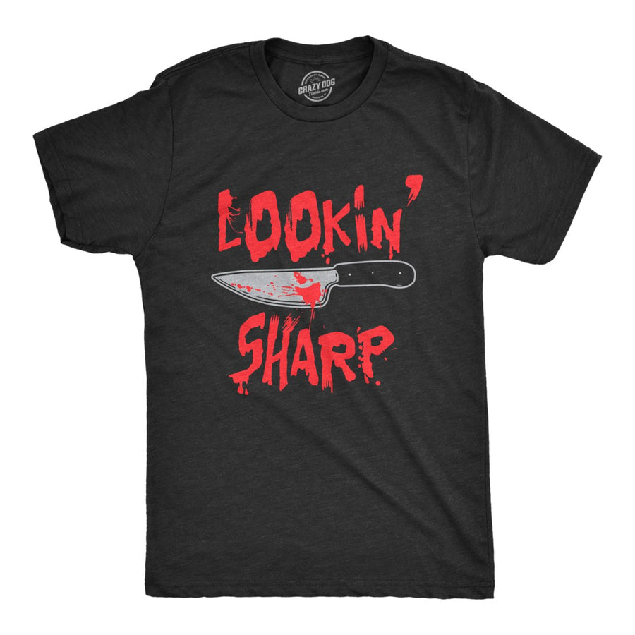 Mens Lookin Sharp T Shirt Funny Scary Bloody Butcher Knife Tee For Guys Image 1