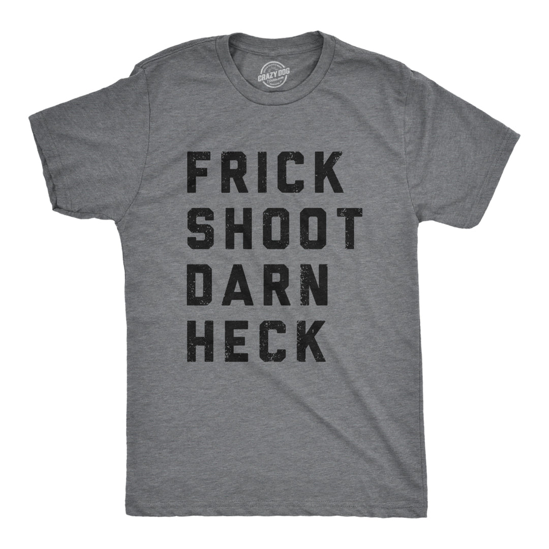 Mens Frick Shoot Darn Heck T Shirt Funny Polite Curse Words Tee For Guys Image 1