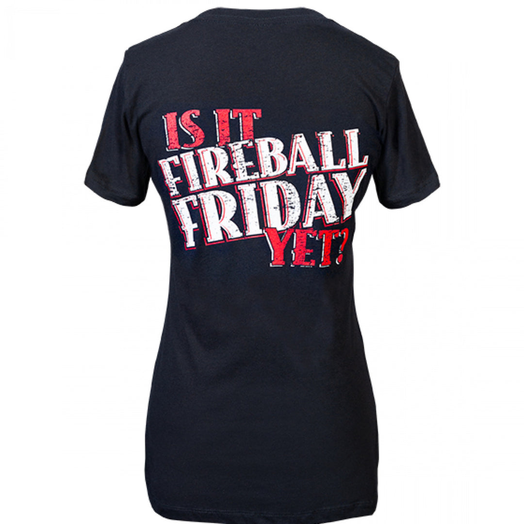 Fireball Whisky Is It Fireball Friday Yet? Womens T-Shirt Image 1