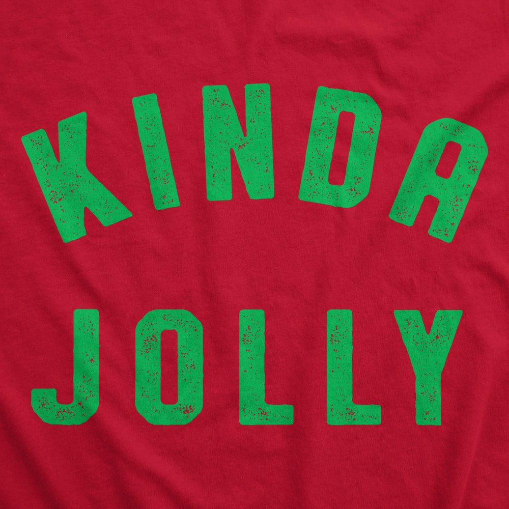 Kinda Jolly Crewneck Sweatshirt Funny Xmas Spirit Sort Of Cheerful Longsleeve Image 2