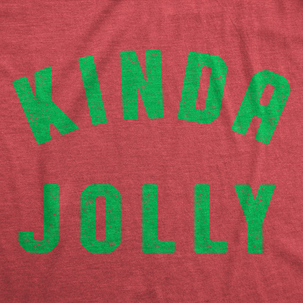 Womens Kinda Jolly T Shirt Funny Xmas Spirit Sort Of Cheerful Tee For Ladies Image 2