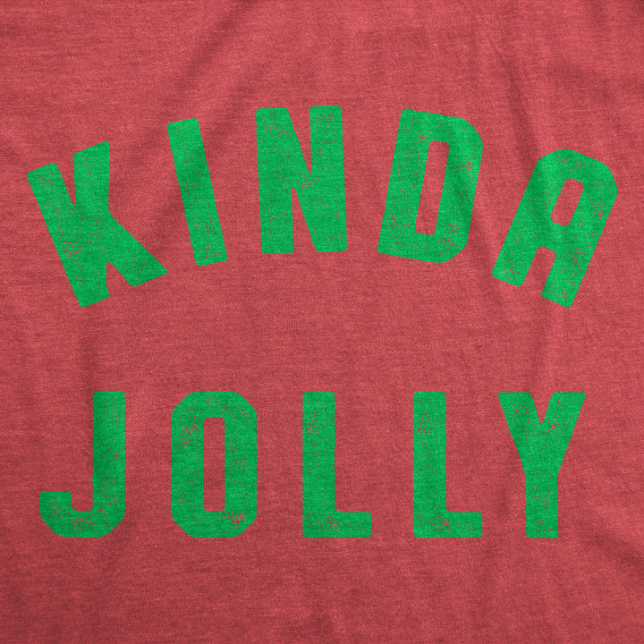 Mens Kinda Jolly T Shirt Funny Xmas Spirit Sort Of Cheerful Tee For Guys Image 2