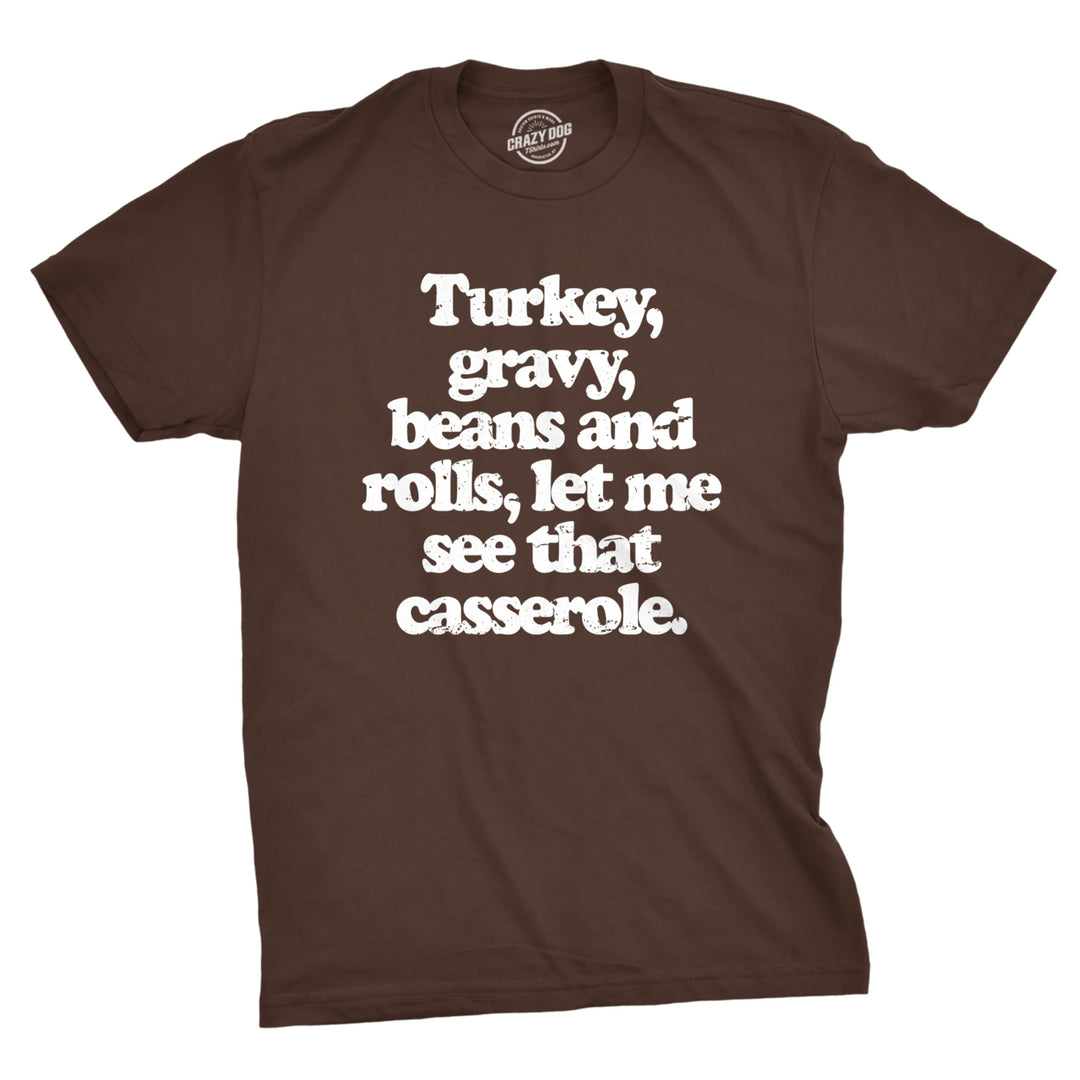 Mens Turkey Gravy Beans And Rolls Let Me See That Casserole T Shirt Funny Thanksgiving Dinner Tee For Guys Image 1