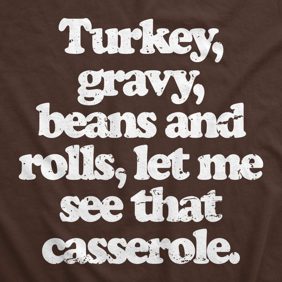 Mens Turkey Gravy Beans And Rolls Let Me See That Casserole T Shirt Funny Thanksgiving Dinner Tee For Guys Image 2