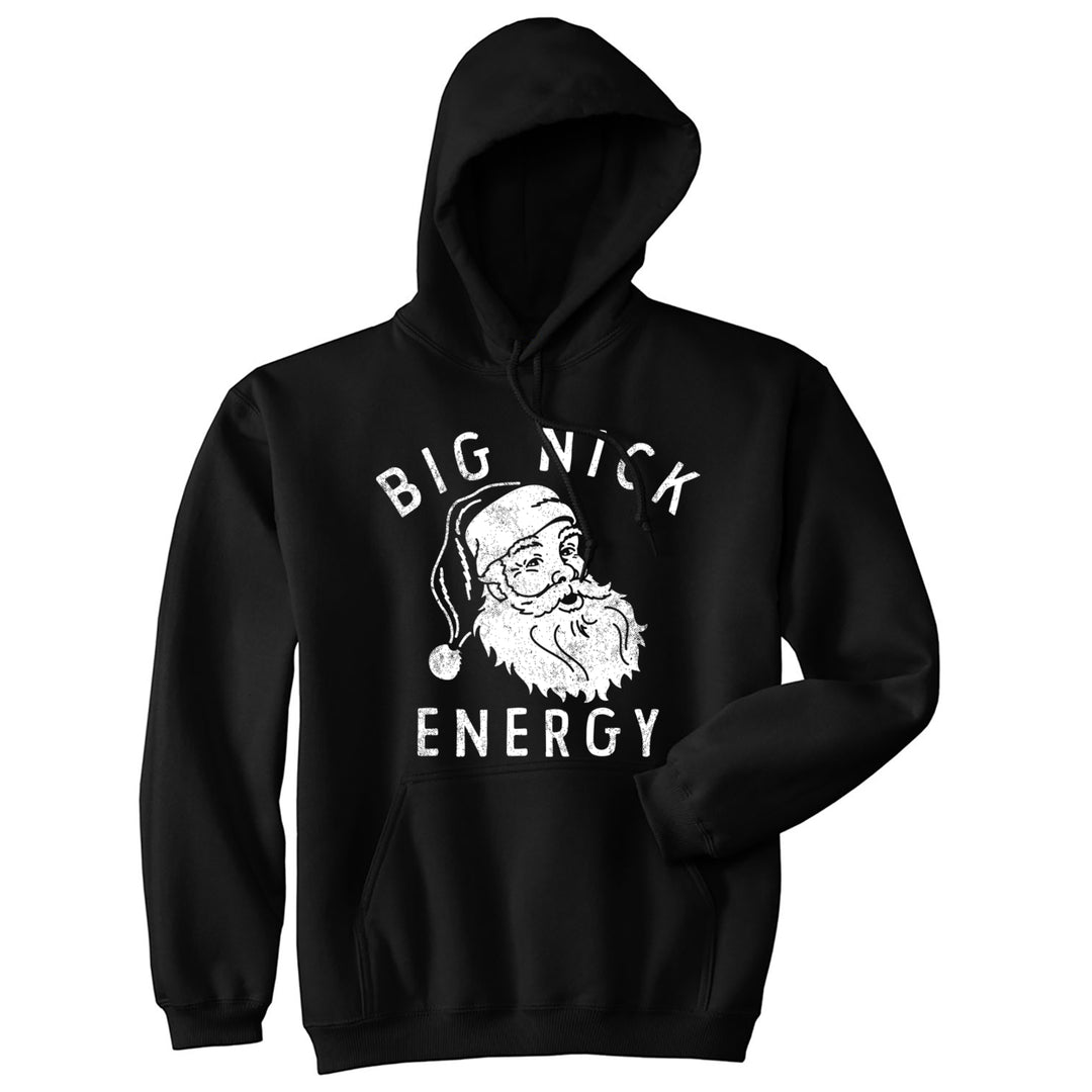 Big Nick Energy Unisex Hoodie Xmas Fat Santa Claus Saint Nicholas Hooded Sweatshirt Image 1