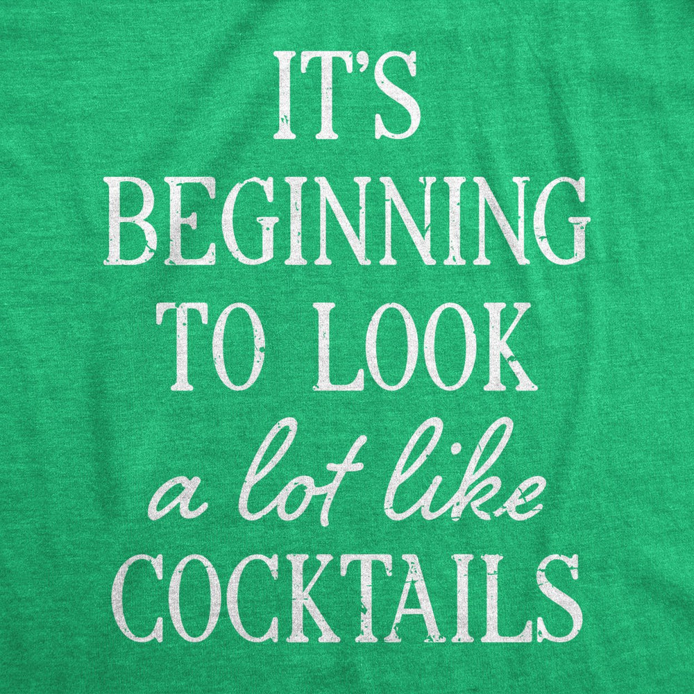 Mens Its Beginning To Look A Lot Like Cocktails T Shirt Funny Xmas Booze Drinking Tee For Guys Image 2