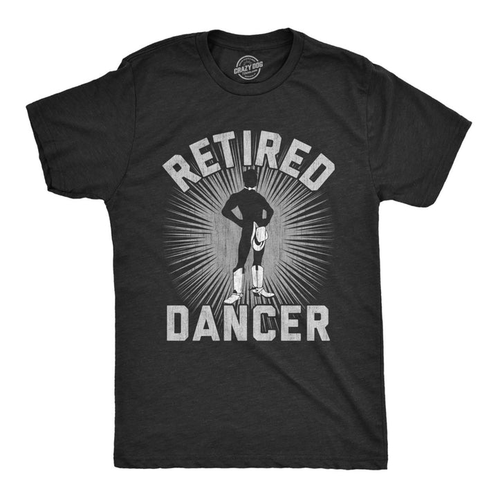 Mens Retired Dancer T Shirt Funny Sexy Stripper Naked Cowboy Joke Tee For Guys Image 1