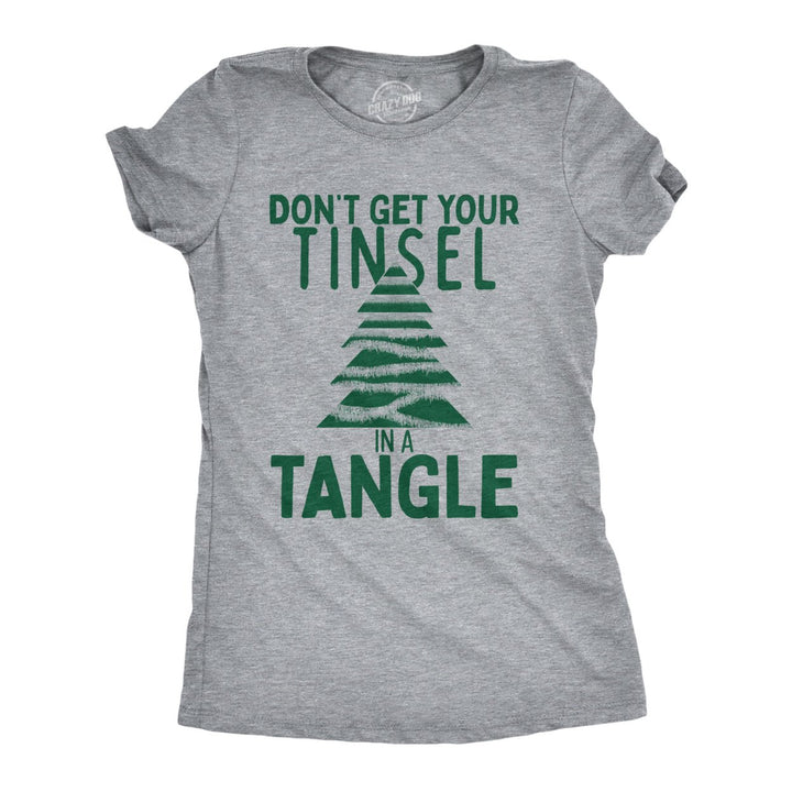 Womens Dont Get Your Tinsel In A Tangle T Shirt Funny Xmas Tree Decoration Joke Tee For Ladies Image 1