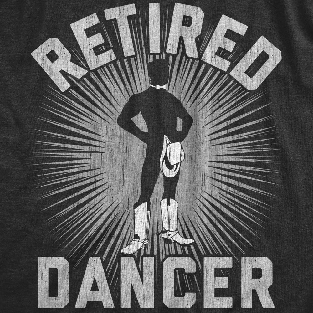 Mens Retired Dancer T Shirt Funny Sexy Stripper Naked Cowboy Joke Tee For Guys Image 2