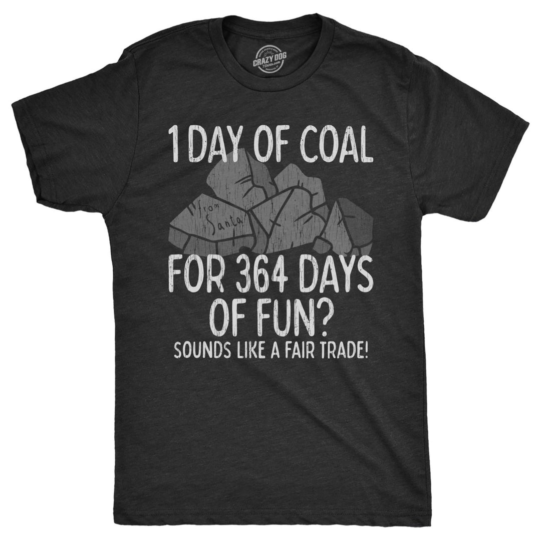 Mens 1 Day Of Coal For 364 Days Of Fun T Shirt Funny Xmas Gift Santa Claus Tee For Guys Image 1