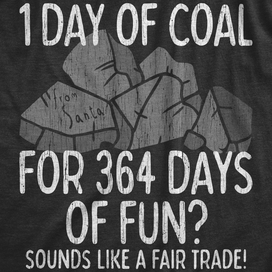 Mens 1 Day Of Coal For 364 Days Of Fun T Shirt Funny Xmas Gift Santa Claus Tee For Guys Image 2