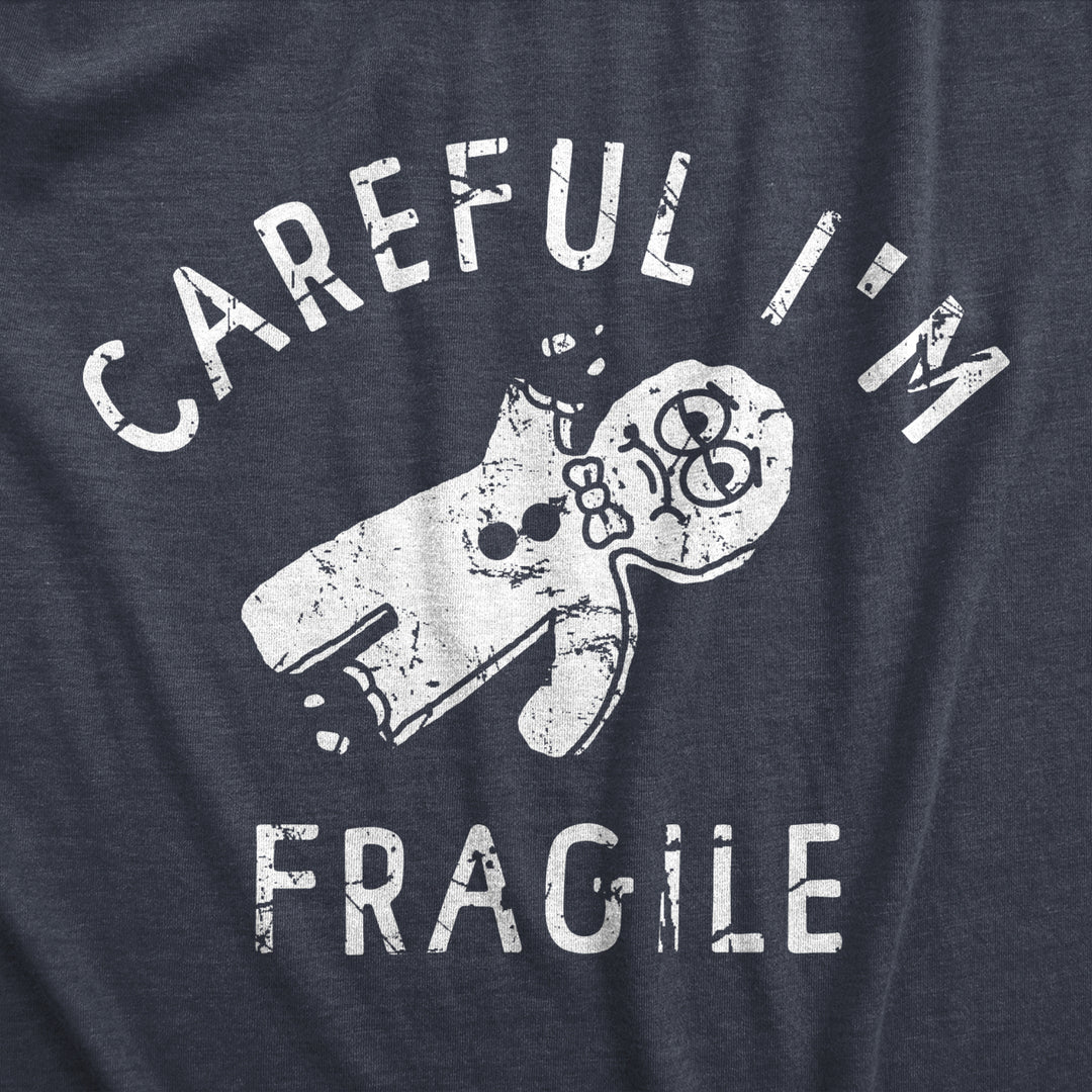 Mens Careful Im Fragile T Shirt Funny Xmas Gingerbread Cookie Joke Tee For Guys Image 2