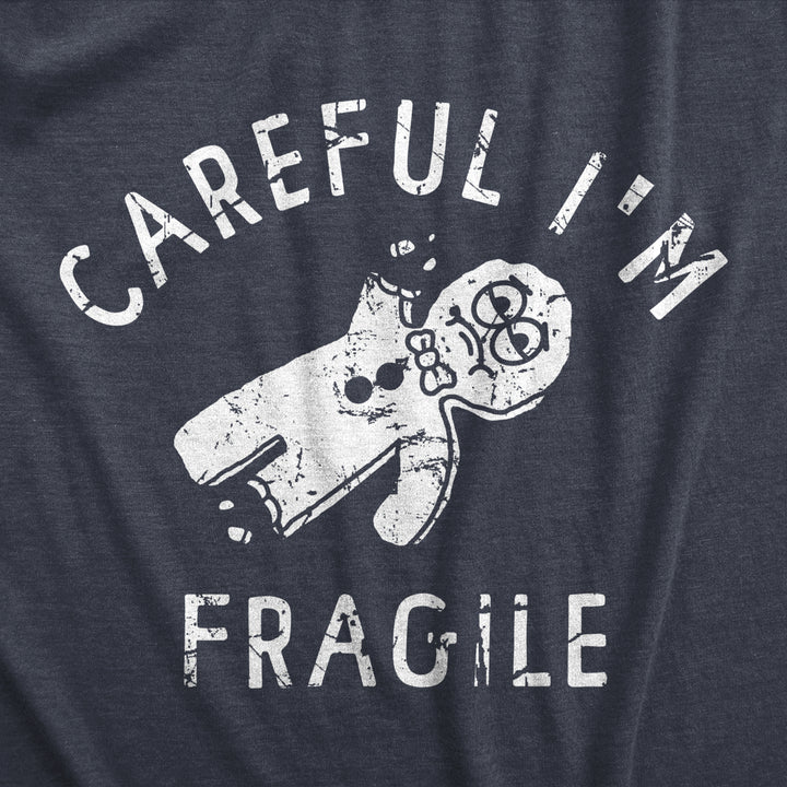 Mens Careful Im Fragile T Shirt Funny Xmas Gingerbread Cookie Joke Tee For Guys Image 2