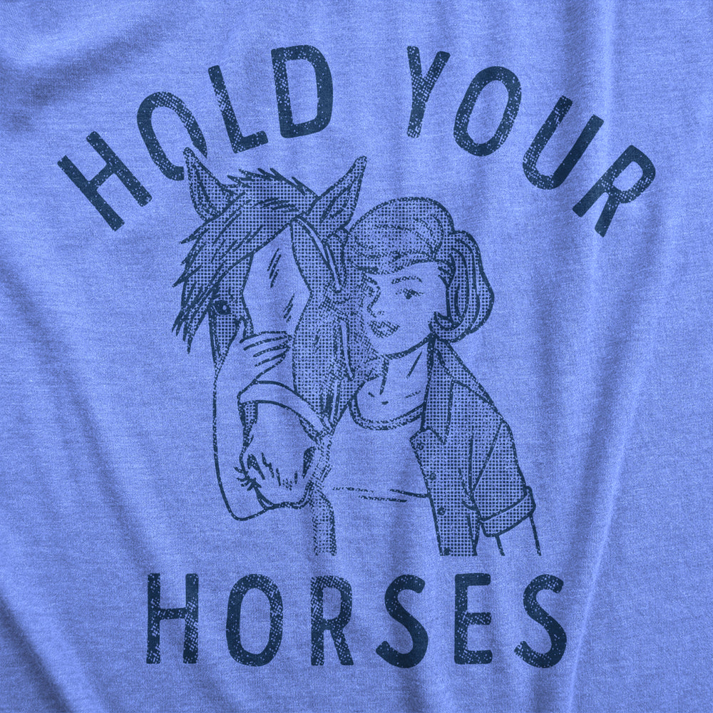 Womens Hold Your Horses T Shirt Funny Cute Horse Riding Lovers Tee For Ladies Image 2