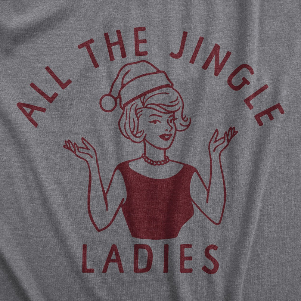 Womens All The Jingle Ladies T Shirt Funny Xmas Party Single Dating Tee For Girls Image 2