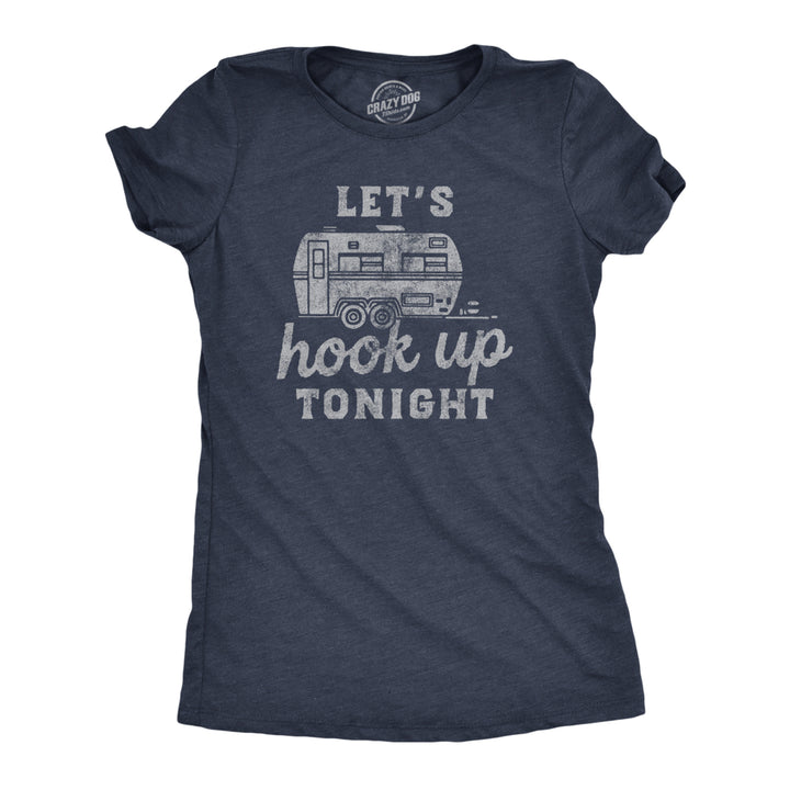 Womens Lets Hook Up Tonight T Shirt Funny Camper Trailer Joke Tee For Ladies Image 1