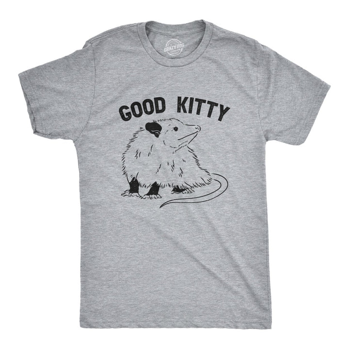 Mens Good Kitty T Shirt Funny Cute Opossum Kitten Joke Tee For Guys Image 1