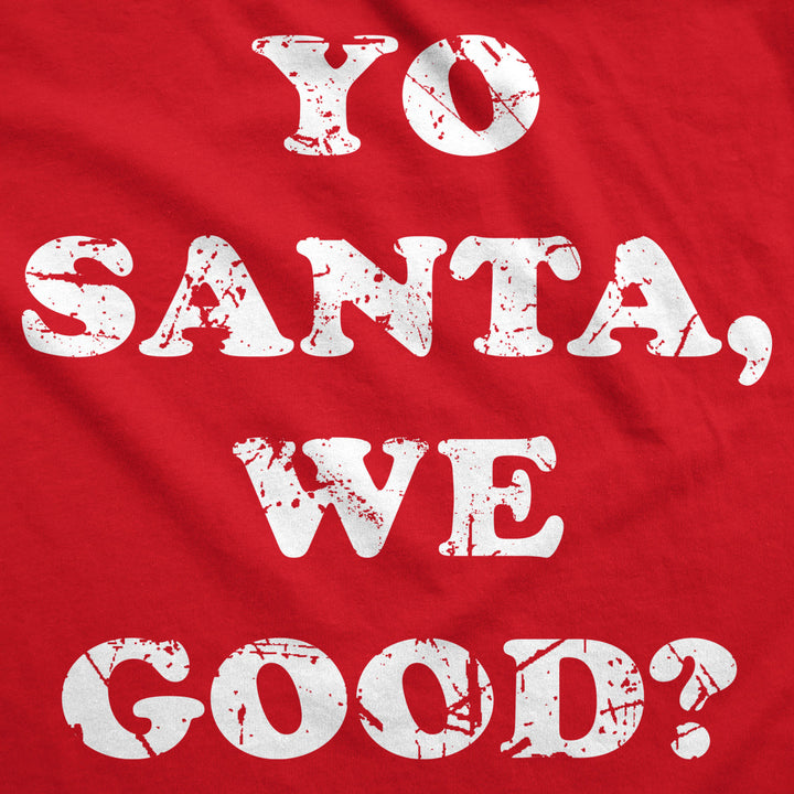 Yo Santa We Good Unisex Hoodie Funny Xmas Santas Naughty List Joke Hooded Sweatshirt Image 2