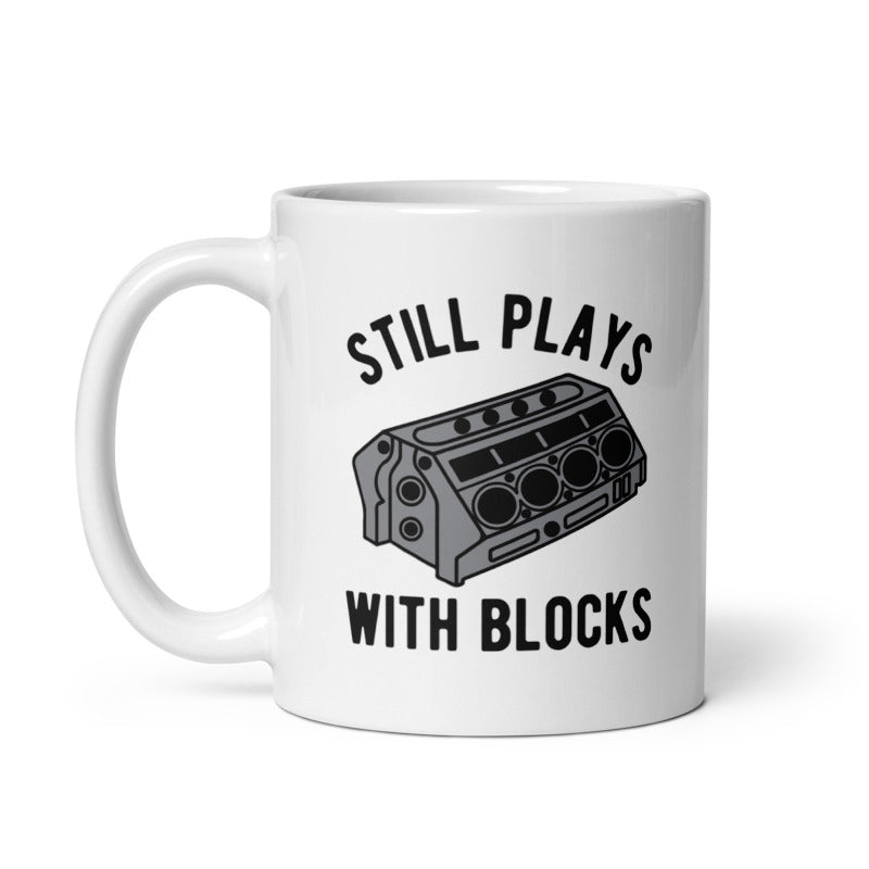 Still Plays With Blocks Mug Funny Car Mechanic Racing Garage Novelty Cup-11oz Image 1