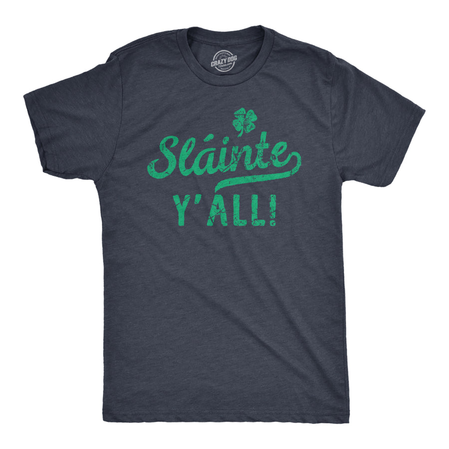 Mens Slainte Yall T Shirt Funny St Paddys Day Parade Good Health Toast Tee For Guys Image 1