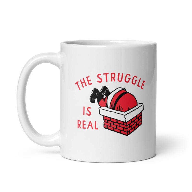 The Struggle Is Real Mug Funny Xmas Santa Stuck Chimney Novelty Cup-11oz Image 1