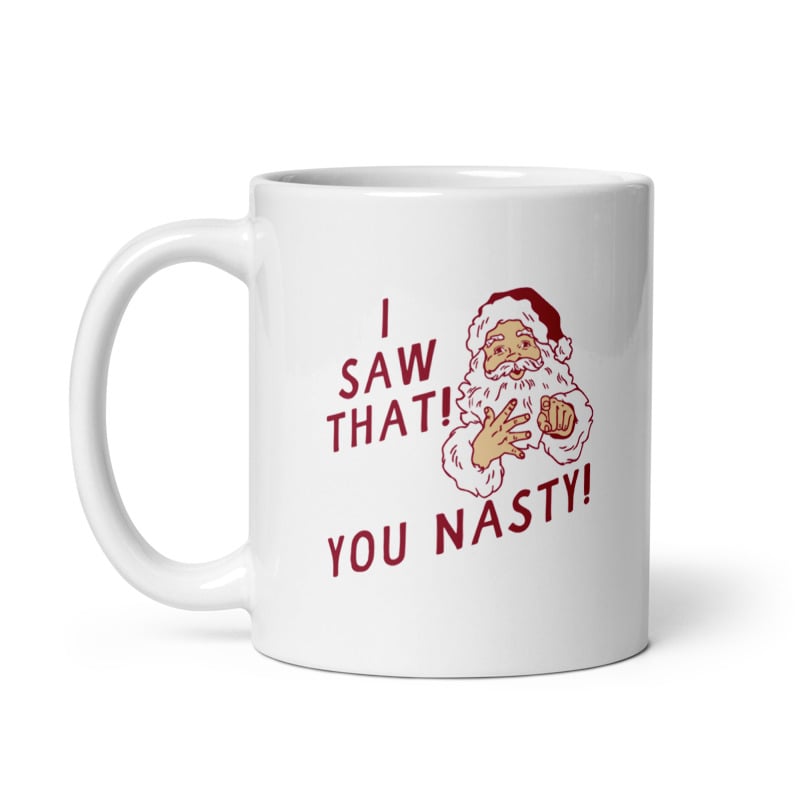 I Saw That You Nasty Mug Funny Xmas Party Santa Claus Novelty Cup-11oz Image 1