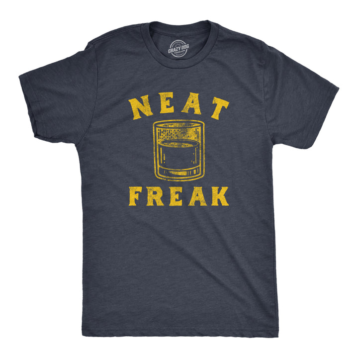 Mens Neat Freak T Shirt Funny Liquor Spirit Drinking Lovers Joke Tee For Guys Image 1