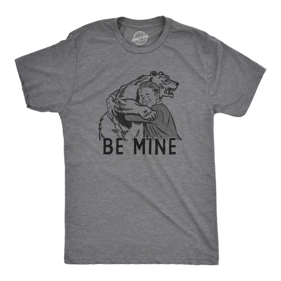 Mens Be Mine T Shirt Funny Valentines Day Mean Bear Hug Joke Tee For Guys Image 1